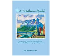 The Creation Guild: Imagine The Powerful Flow That Begins When You Build Space To Purposefully Create