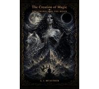 The Creation Of Magic: The Crown and Moon