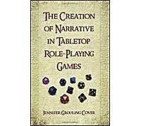The Creation Of Narrative In Tabletop Role-Playing Games