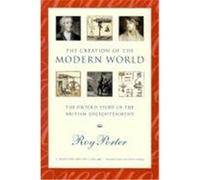 The Creation of the Modern World Roy Porter (Auteur)