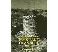 The Creation Of The Principality Of Antioch, 1098-1130