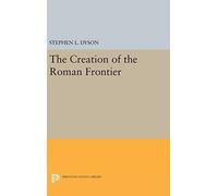The Creation Of The Roman Frontier