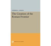 The Creation Of The Roman Frontier