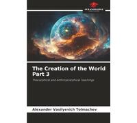 The Creation of the World Part 3: Theosophical and Anthroposophical Teachings