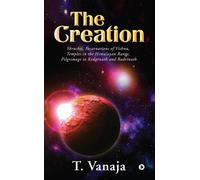 The Creation : Shrushti, Incarnations Of Vishnu, Temples In The Himalayan Range, Pilgrimage To Kedarnath And Badrinath
