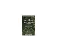 The Creative Alchemy Cycle: Activate Your Creativity To Wake Up And Get Free Paperback Book By Sarah Greenman
