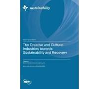 The Creative And Cultural Industries Towards Sustainability And Recovery