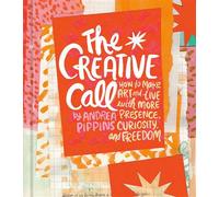 The Creative Call How to Make Art and Live with More Presence, Curiosity, and Freedom - Andrea Pippins - Ten Speed Press - ebook (ePub) - Livre