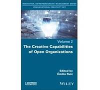 The Creative Capabilities of Open Organizations The Creative Capabilities of Open Organizations (Auteur)