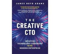 The Creative CTO - James Boyd Adams - Amplify Publishing - Livre en Anglais - Hardback James Boyd AdamsJames Boyd Adams (Auteur)