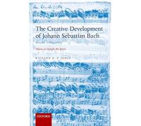 The Creative Development of Johann Sebastian Bach, Volume I