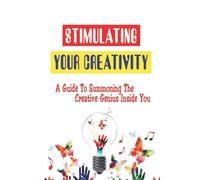 The Creative Elite: Accelerating Your Creativity To The Stars And Beyond