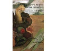 The Creative Feminine And Her Discontents: Psychotherapy, Art And Destruction