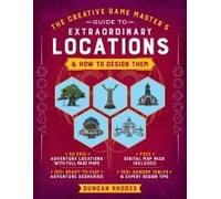 The Creative Game Master's Guide To Extraordinary Locations