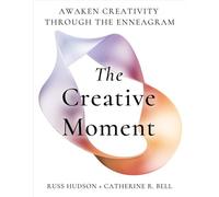 The Creative Moment Awaken Creativity Through the Enneagram - Russ Hudson - Hay House LLC - ebook (ePub) - Livre