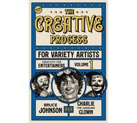 The Creative Process For Variety Artists