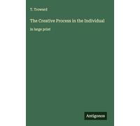The Creative Process in the Individual: in large print