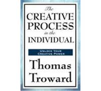The Creative Process in the Individual Troward, Thomas (Auteur)