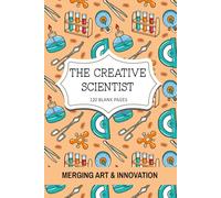 The Creative Scientist: Merging Art & Innovation