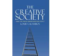 The Creative Society - and the Price Americans Paid for It