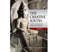 The Creative South: Buddhist and Hindu Art in Mediaeval Maritime Asia (1)