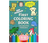 The Creative Toddler’s First Coloring Book (Ages 1-6): 100 Animals to Color and Learn！Includes 15 fun dot-to-dot activities！