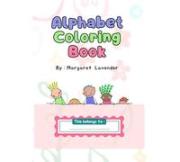 The Creative Toddler's ABC Fun! Alphabet Coloring Book for Kids Ages 1-3: Learn Letters Through Fun Coloring Pages With Everyday Things! | For Toddlers and Kids ages 1, 2 & 3 (US Edition)