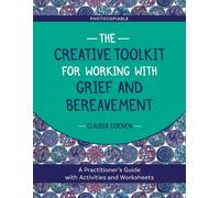 The Creative Toolkit For Working With Grief And Bereavement