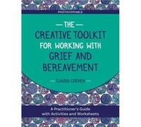 The Creative Toolkit for Working with Grief and Bereavement by Claudia Coenen Claudia Coenen (Auteur)