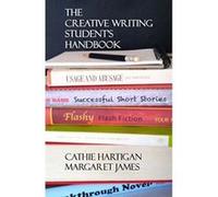 The Creative Writing Student's Handbook - [Livre en VO] Cathie Hartigan, Margaret James (Auteur)