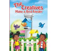 The Creatives Make a Bird Feeder