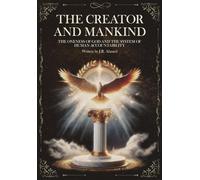 The Creator and Mankind: A Rational Inquiry into the Oneness of God and the System of Human Accountability