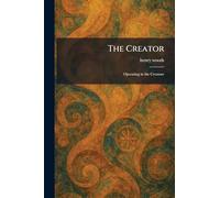 The Creator: Operating in the Creature
