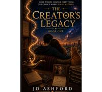 The Creator’s Legacy: Book One