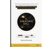 The Creator's Call: Break Free from the Default Path, Live Your Personal Purpose, and Unleash the Creator Within