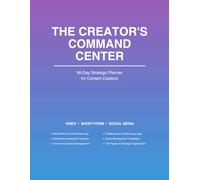 The Creator's Command Center: 90-Day Strategic Planner for Social Media Content Creators | Video Platform Organizer & Analytics Tracker