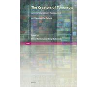 The Creators of Tomorrow: An Interdisciplinary Perspective on Shaping the Future