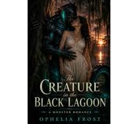 The Creature in the Black Lagoon: A Monster Romance