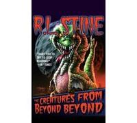 The Creatures from Beyond Beyond - [Version Originale] R L Stine (Auteur)