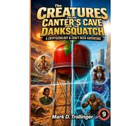 The Creatures from Canter’s Cave and the Danksquatch: A Cryptozoology & Craft Beer Adventure