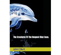 The Creatures Of The Deepest Blue Seas.
