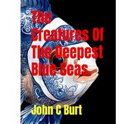 The Creatures Of The Deepest Blue Seas.