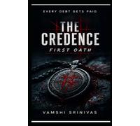 THE CREDENCE - FIRST OATH: EVERY DEBT GETS PAID