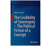 The Credibility Of Sovereignty - The Political Fiction Of A Concept