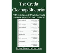 The Credit Cleanup Blueprint: 70 Dispute Letters to Delete Inaccurate Accounts and Rebuild Your Credit Fast