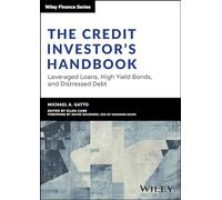 The Credit Investor's Handbook: Leveraged Loans, High Yield Bonds, and Distressed Debt