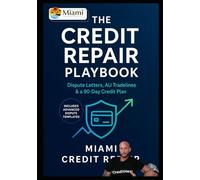 The Credit Repair Playbook: Build, Repair, and Maintain Your Credit Like a Pro
