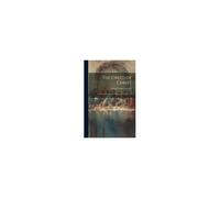 The Creed Of Christ; A Study In The Gospels, By Richard Venable Lancaster