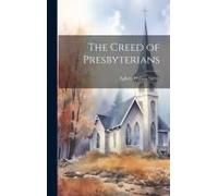 The Creed Of Presbyterians