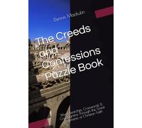The Creeds and Confessions Puzzle Book: Word Searches, Crosswords & Cryptograms Through the Great Statements of Christian Faith